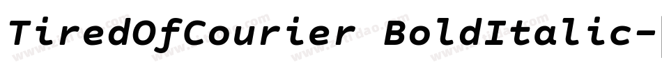 TiredOfCourier BoldItalic字体转换
